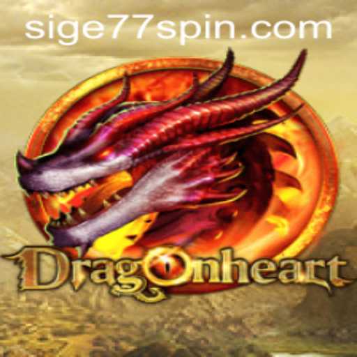 Unveiling DragonHeart: The Epic Fantasy Adventure Featuring Sige77
